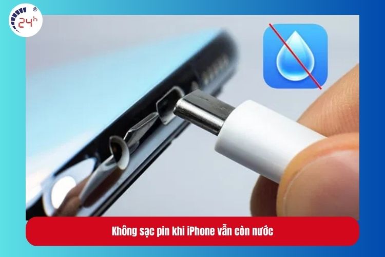 Không sạc pin khi iPhone vẫn còn nước