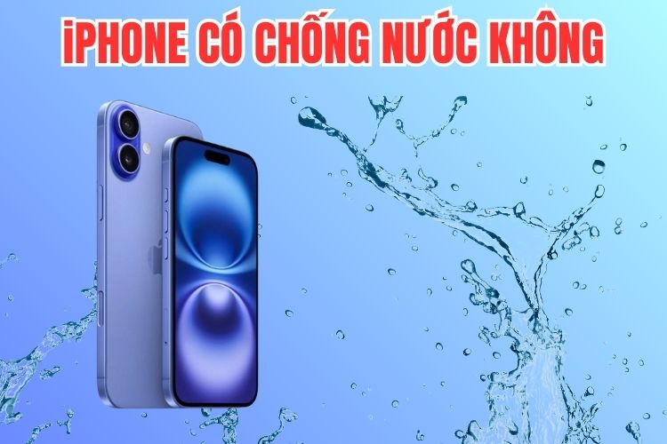 iPhone có chống nước không