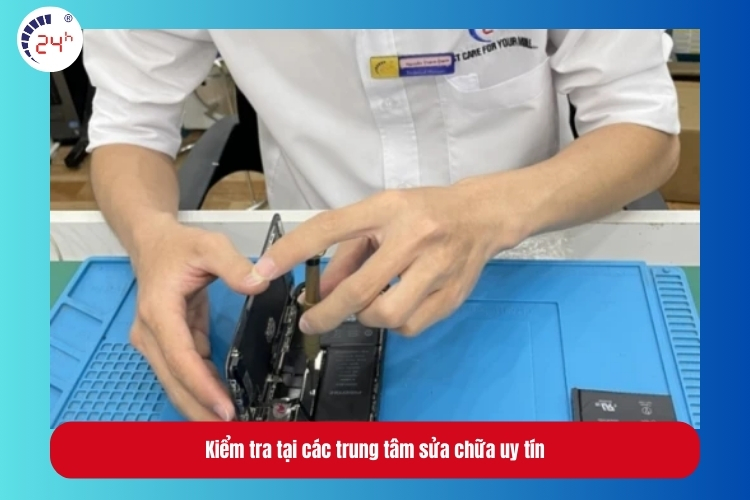 Kiểm tra tại các trung tâm sửa chữa uy tín