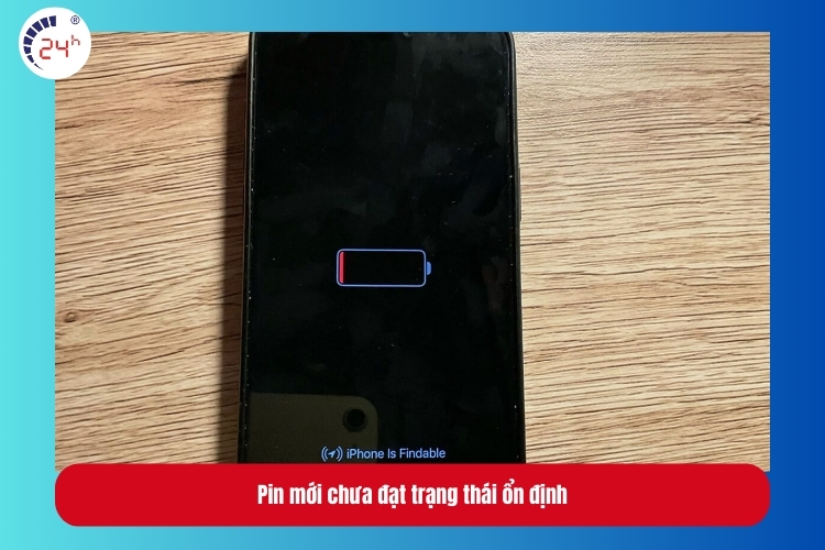 Pin mới chưa đạt trạng thái ổn định