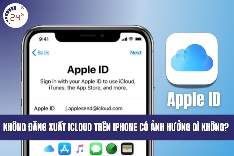 Không đăng xuất iCloud trên iPhone có ảnh hưởng gì không?
