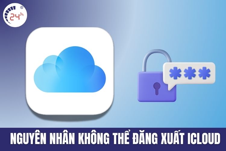 Nguyên nhân không thể đăng xuất iCloud