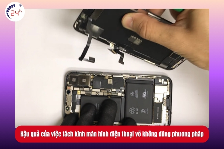 Hậu quả của việc tách kính màn hình điện thoại vỡ không đúng phương pháp