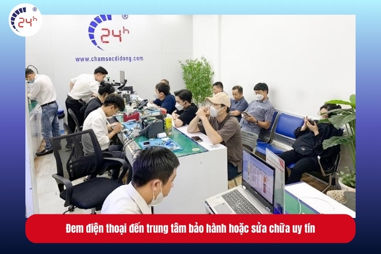 Đem điện thoại đến trung tâm bảo hành hoặc sửa chữa uy tín