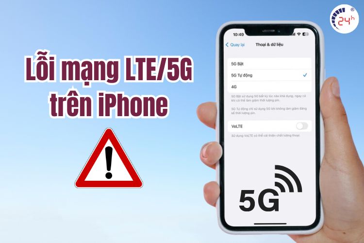 Lỗi iPhone thường gặp mạng LTE 5G