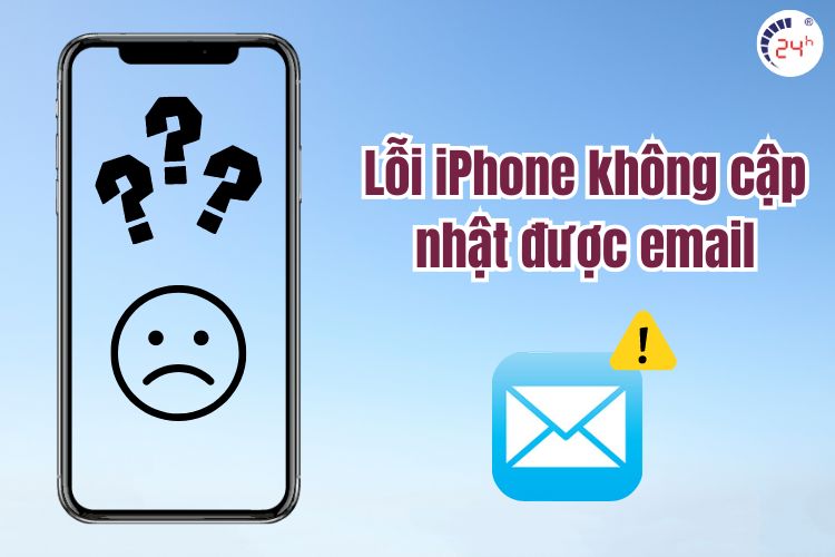 Lỗi thường gặp trên iPhone không cập nhật email