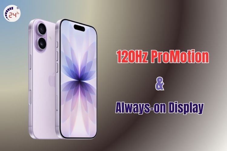 Màn hình iPhone 17 hỗ trợ 120Hz ProMotion và Always-on Display