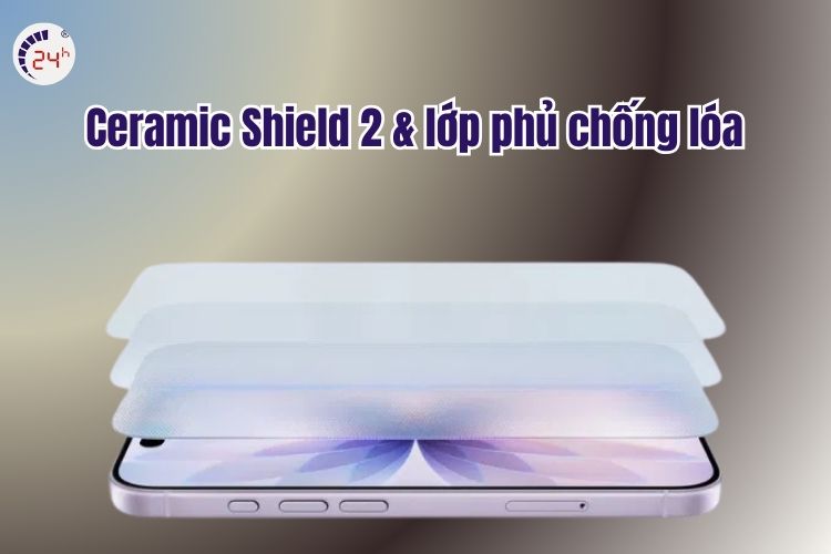 iPhone 17 có lớp kính bảo vệ cho màn hình Ceramic Shield 2 và lớp phủ chống lóa