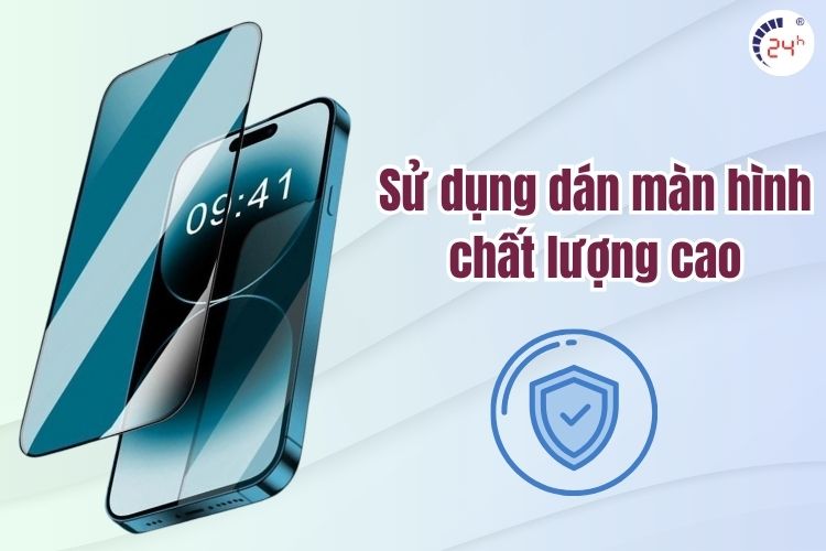 Cách bảo vệ màn hình iPhone tránh bị bóng mờ