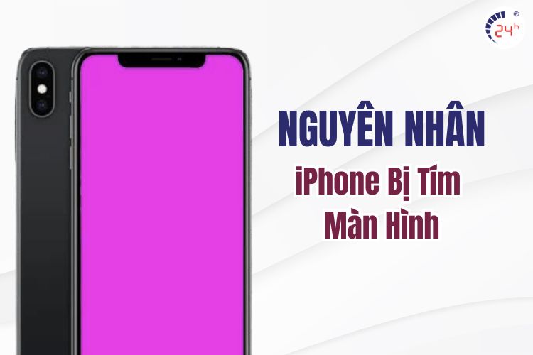 nguyên nhân màn hình iPhone bị màu tím