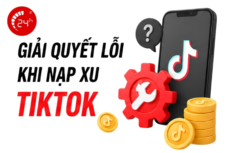 Giải quyết lỗi khi nạp xu TikTok