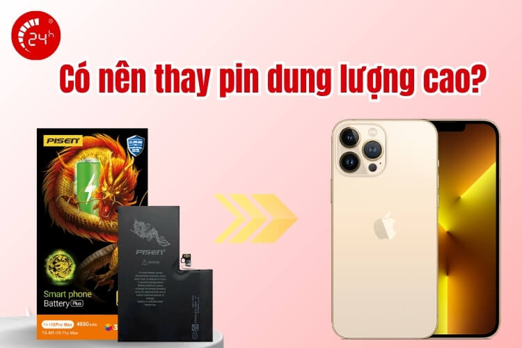 Có nên thay pin dung lượng cao