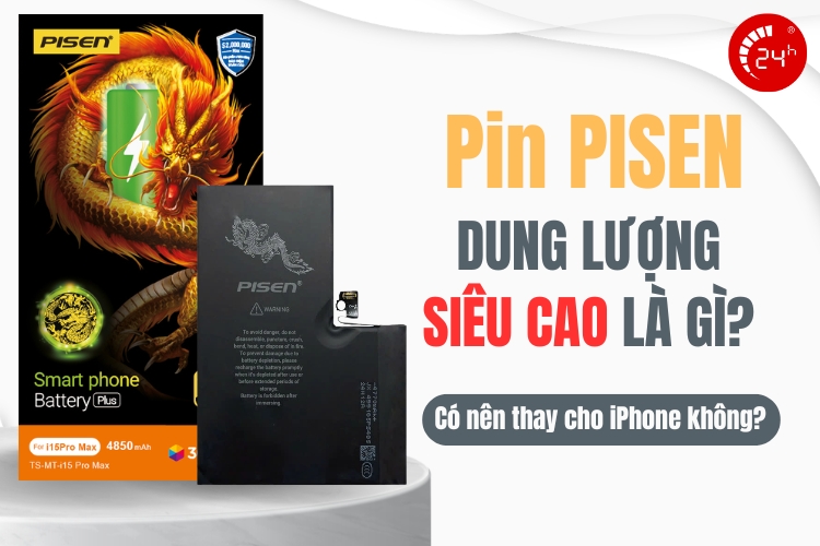 pin pisen dung lượng siêu cao là gì