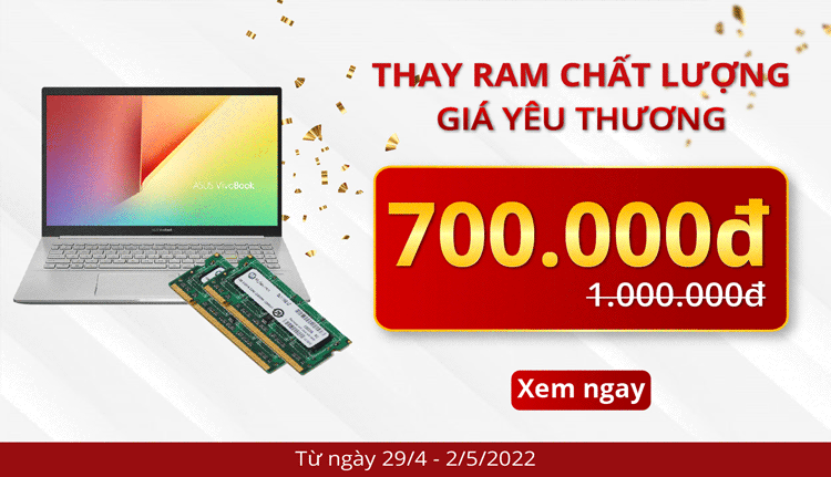 Giảm đến 300.000 đồng cho dịch vụ thay RAM 4GB  