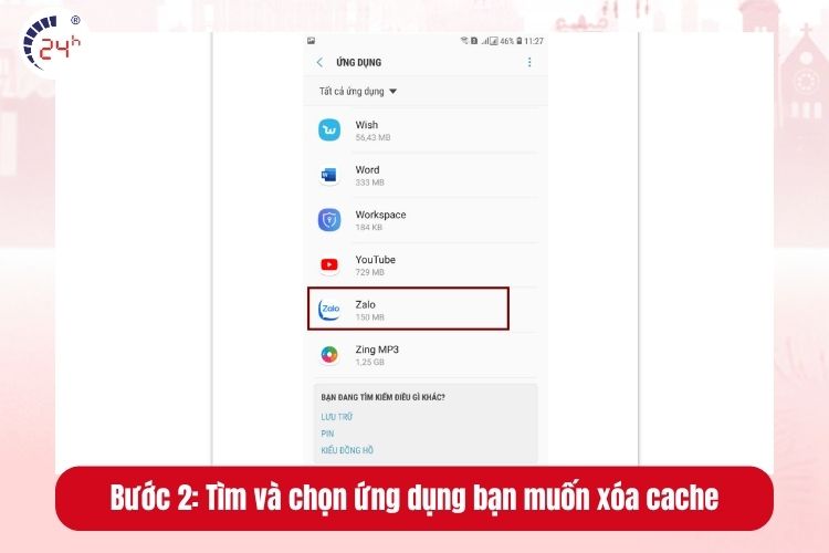 Bước 2: Tìm và chọn ứng dụng bạn muốn xóa cache