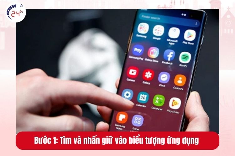 Bước 1: Tìm và nhấn giữ vào biểu tượng ứng dụng