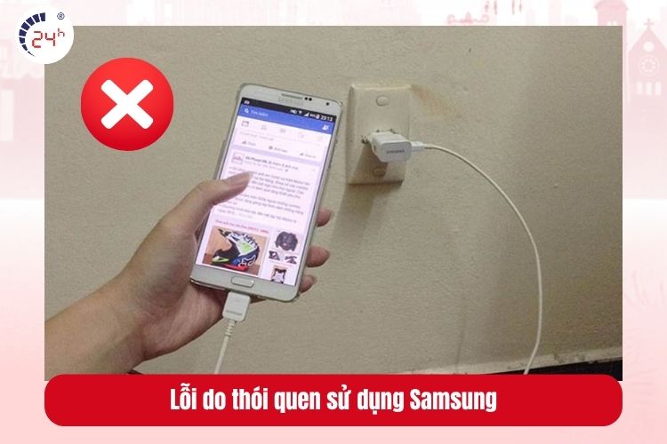 Lỗi do thói quen sử dụng Samsung