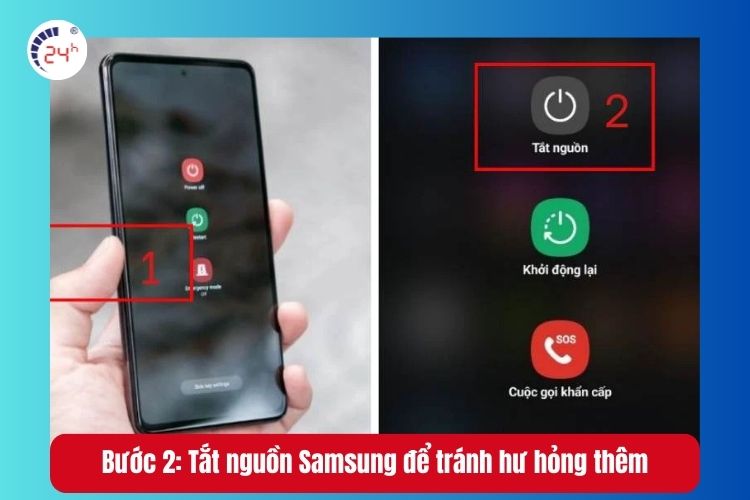 Bước 2: Tắt nguồn Samsung để tránh hư hỏng thêm