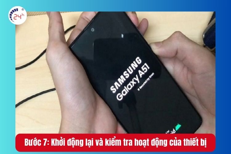 Bước 7: Khởi động lại và kiểm tra hoạt động của thiết bị 
