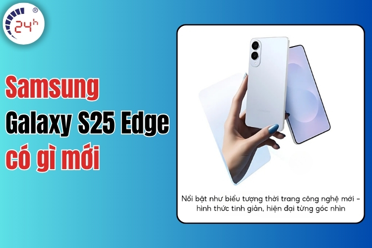 Samsung Galaxy S25 Edge có gì mới
