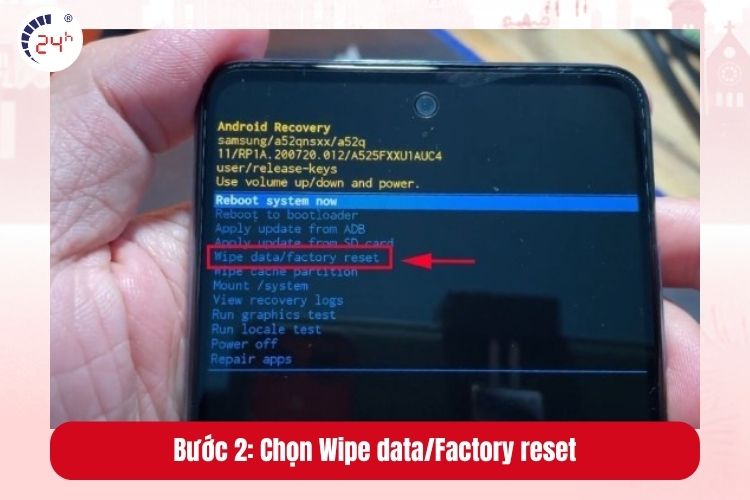 Bước 2: Chọn Wipe data/Factory reset ->Chọn Factory data reset