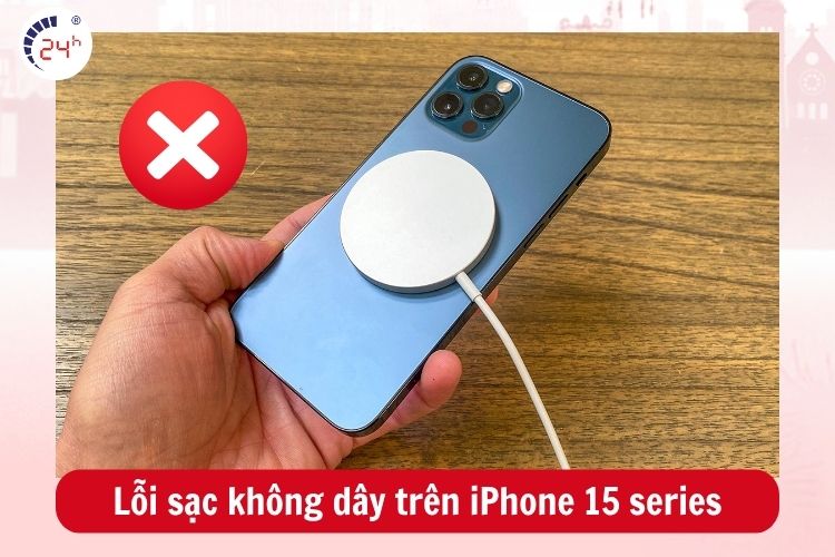 iPhone 15 series khi đặt lên đế nhưng không sạc được