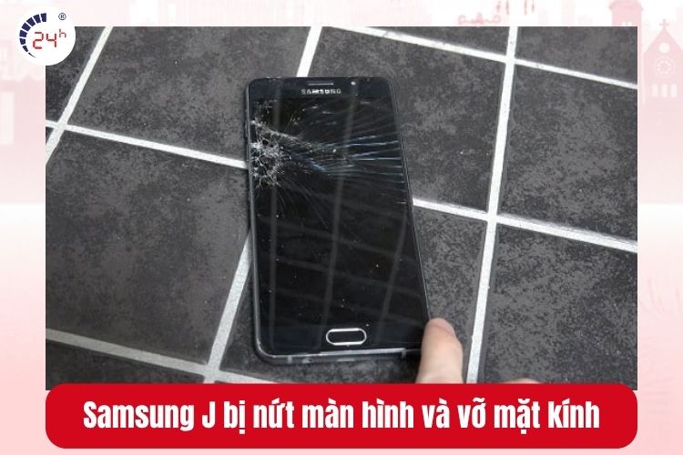 Samsung Galaxy J bị rơi làm vỡ màn hình