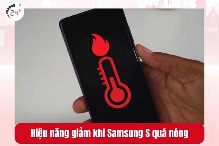 Hiệu năng giảm khi Samsung S quá nóng