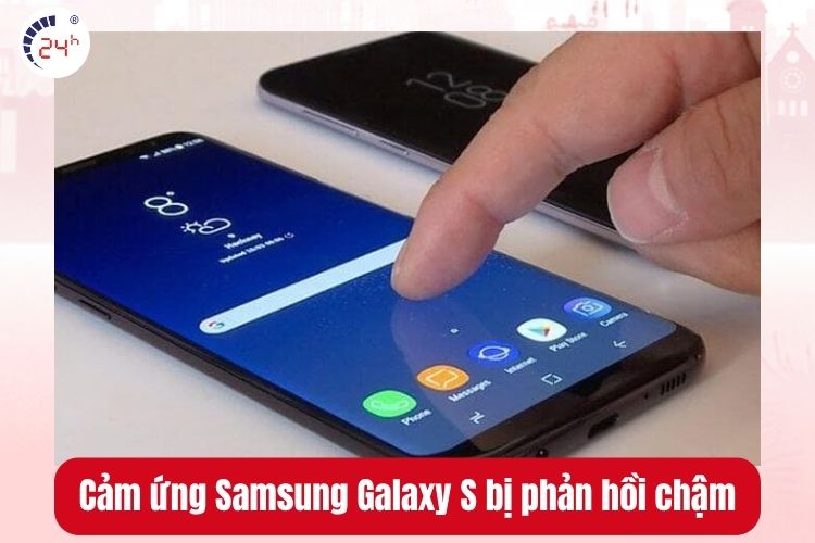 Cảm ứng Samsung Galaxy S liệt hoặc phản hồi chậm