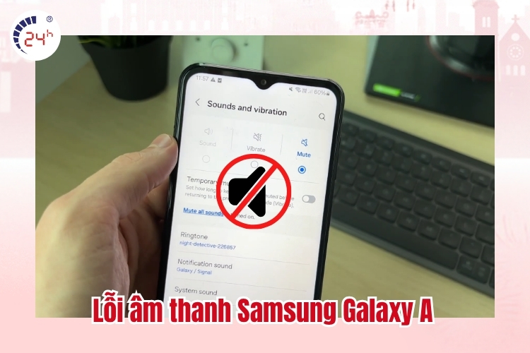 Lỗi âm thanh Samsung Galaxy A