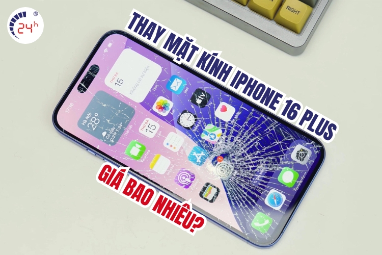 thay mặt kính iphone 16 plus
