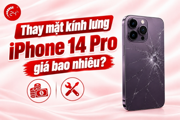 Thay kính lưng iPhone 14 Pro giá bao nhiêu