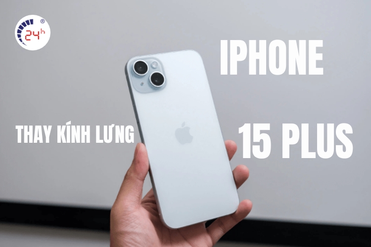 thay kính lưng iphone 15 plus