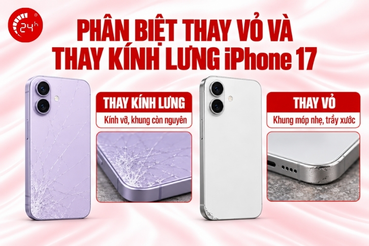 Phân biệt thay vỏ và thay kính lưng iPhone 17