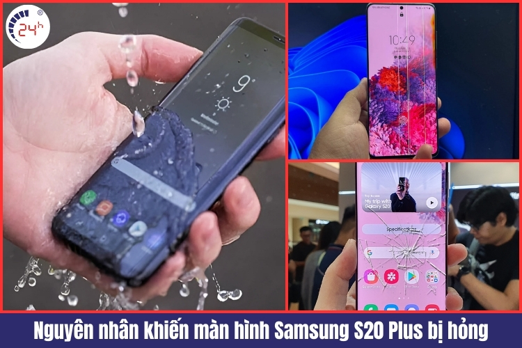 Nguyên nhân khiến màn hình Samsung S20 Plus bị hỏng