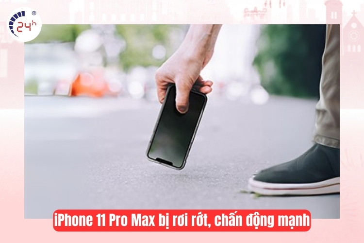iPhone 11 pro max bị rơi rớt, chấn động mạnh