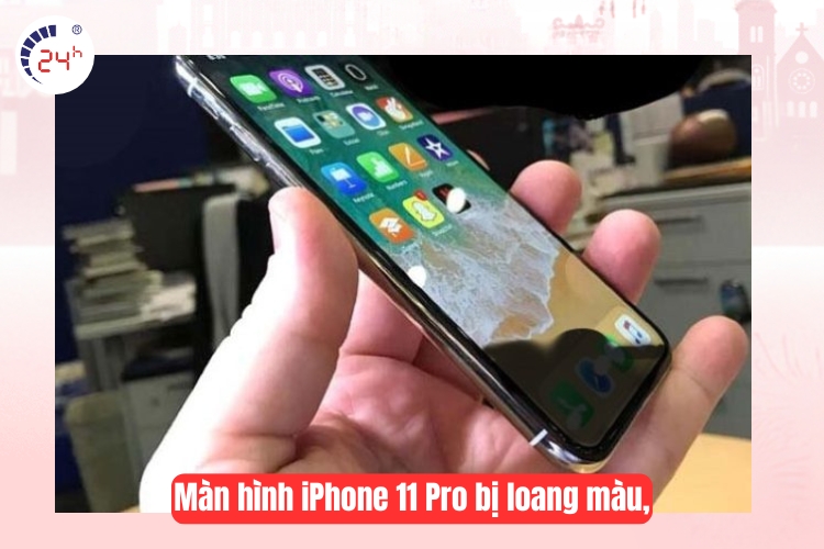 Màn hình iPhone 11 Pro bị loang màu