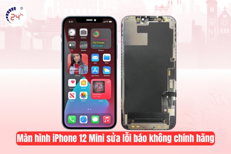 Màn hình iPhone 12 Mini sửa lỗi báo không chính hãng
