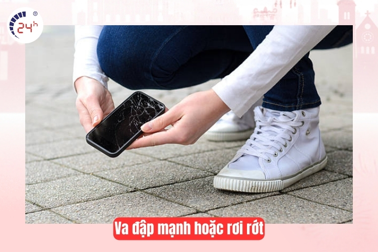 Va đập mạnh hoặc rơi rớt