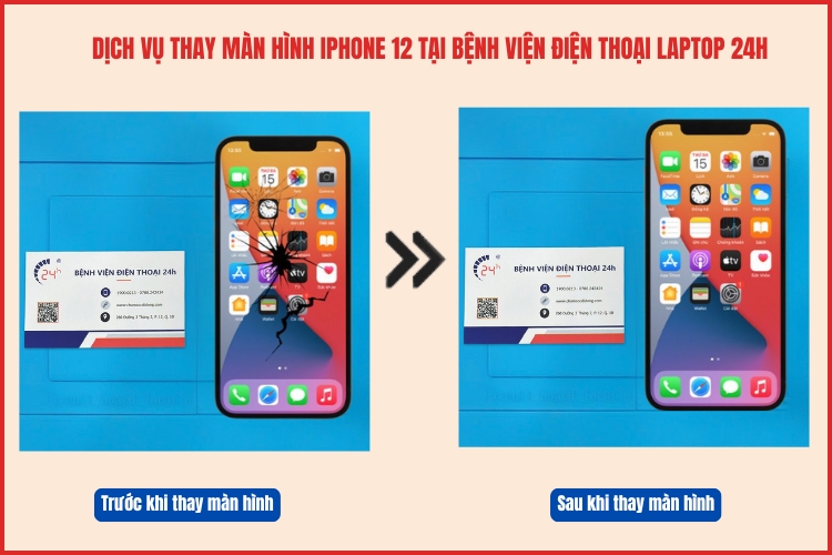 Trước và sau khi thay màn hình iPhone 12