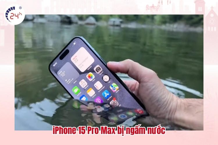 iPhone 15 Pro Max bị ngấm nước