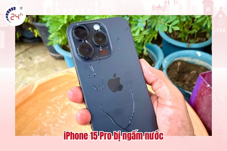 iPhone 15 Pro bị ngấm nước