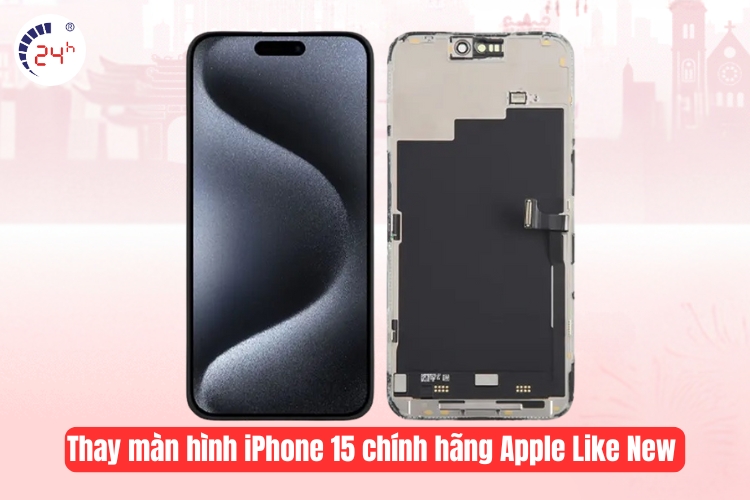 Thay màn hình iPhone 15 Chính hãng Apple Like New