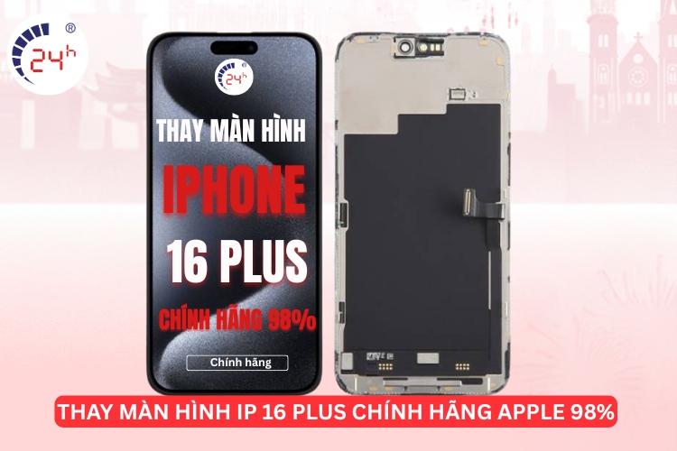 thay Màn hình IP 16 plus chính hãng Apple 98%