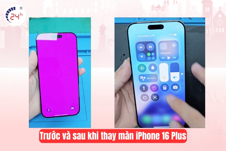 trước và sau khi thay màn iphone 16 plus