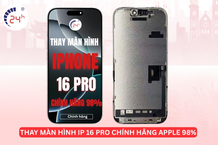 thay Màn hình IP 16 pro chính hãng Apple 98%