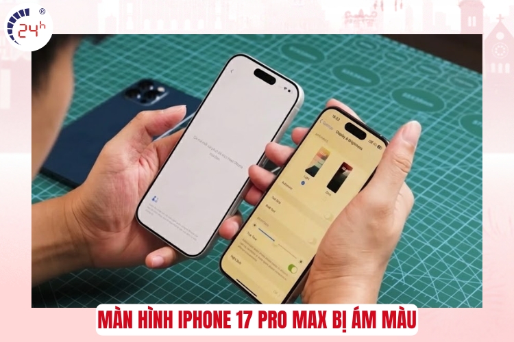 Màn hình iPhone 17 Pro Max bị ám vàng