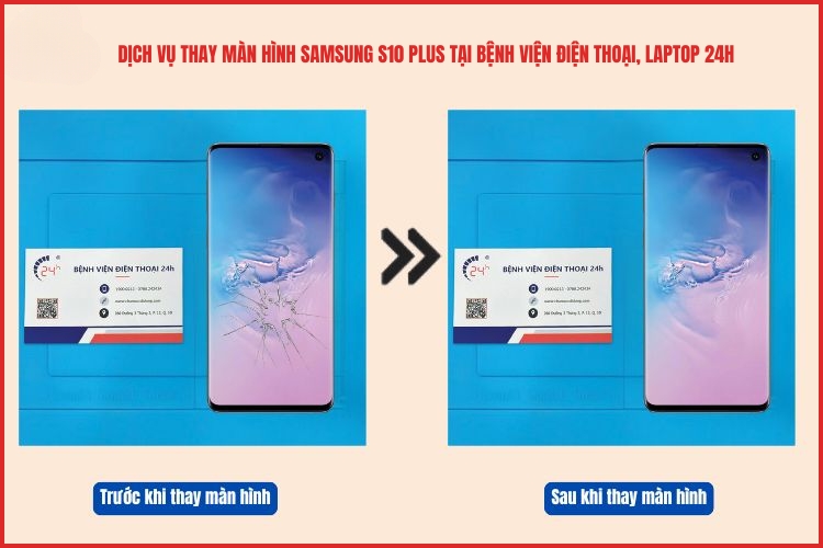 Trước và sau khi thay màn hình Samsung S10 Plus