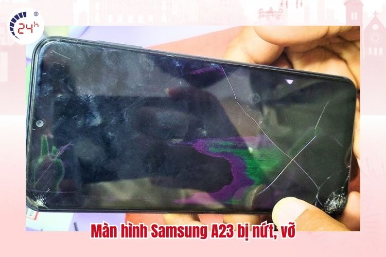 Màn hình Samsung A23 bị nứt, vỡ