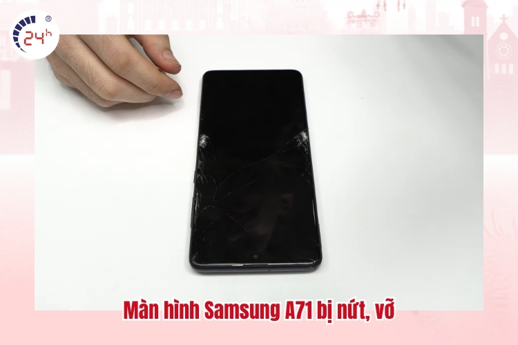 Màn hình Samsung A71 bị nứt, vỡ